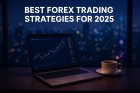 Best Forex Trading Strategies for 2025: Practical Tips for Beginners and Pros